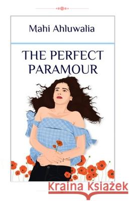 The Perfect Paramour Ahluwalia Mahi Ahluwalia 9798682055128