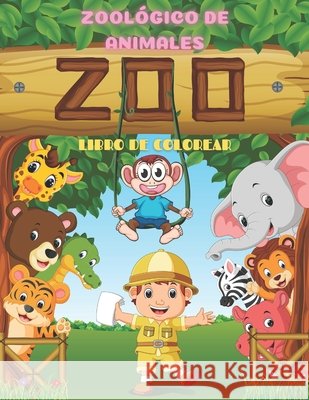 Zoológico de Animales - Libro de Colorear Alonso, Gracia 9798682166411