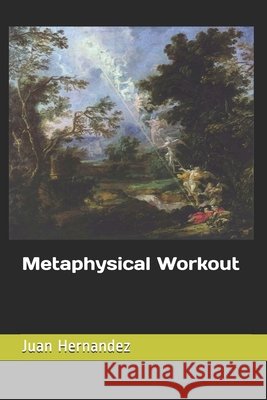 Metaphysical Workout Hernandez, Juan J. 9798682206650