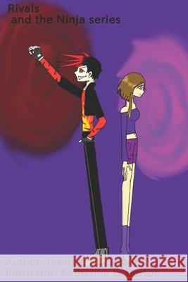 Rivals: The Ninja Series Jasmine M Gorton, Katherine E Gorton 9798682919970