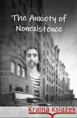 The Anxiety of Nonexistence Marcio Faustino Santos 9798683059743 Independently Published