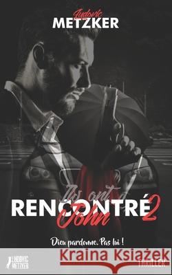 Ils ont rencontré John 2 Ludovic Metzker 9798683095697