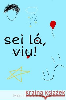 Sei lá, viu! Siqueira, Matheus 9798683140304