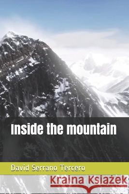 Inside the mountain David Serrano Tercero 9798683401962