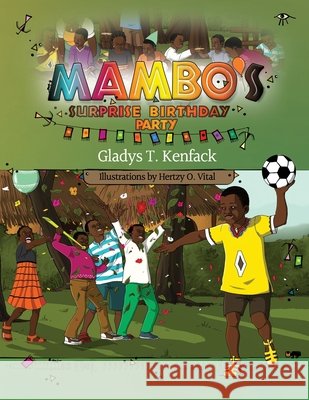Mambo's Surprise Birthday Party Ole Tsimi, Hertzy Vital, Kenfack, Gladys T. 9798683601287
