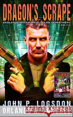 Dragon's Scrape: A Zeke Phoenix Supernatural Thriller Sanchez, Orlando a., Logsdon, John P. 9798683793791