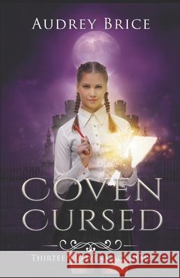 Thirteen Covens Academy: Coven Cursed Audrey Brice 9798684199721 Independently Published