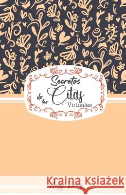 Secretos de las Citas Virtuales Berry Angy Berry 9798684306891