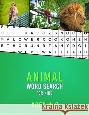 Animal Word Search For Kids Ages 4-8: A fun and educational nature wordsearch for children Learn new animals and find them in the word locator grid Volume 2 Puzzleland Press 9798684594991 Independently Published