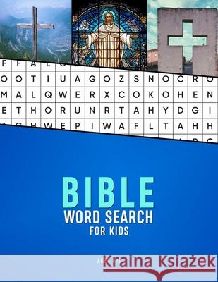 Bible Word Search For Kids Ages 4-8: Christian wordsearch to help young children learn about their faith, psalms and religion Locate words while you study the bible Puzzleland Press 9798684701566 Independently Published