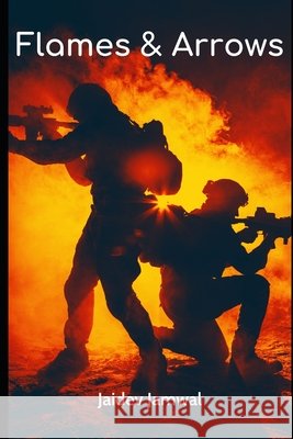 Flames and Arrows Jamwal, Jaidev 9798684828669