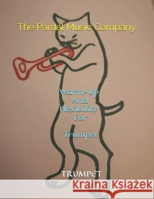 Warm-Up And Flexibility For Trumpet N-1: Trumpet Merza Pardal, Jose Pardal 9798685153197