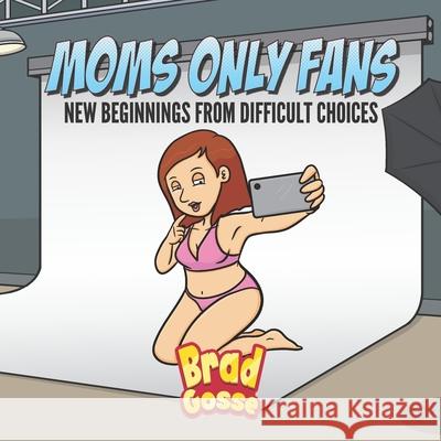 Moms Only fans: New Beginnings From Difficult Choices Toons, Vector 9798685305039