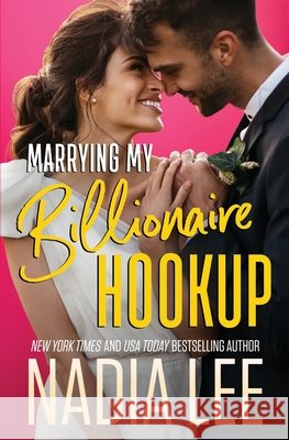 Marrying My Billionaire Hookup Lee, Nadia 9798685581976