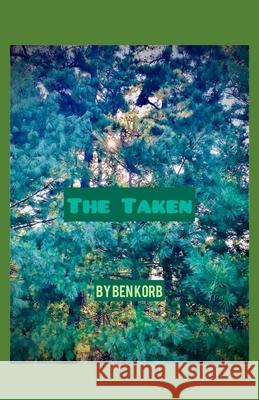 The Taken Ben Korb   9798686021075 Independently Published