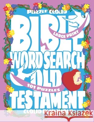 Puzzle Cloud Bible Word Search Old Testament (101 Puzzles, Large Print) Watson, Sue, Buchholz, Cloud 9798686040977