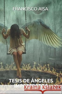 Tesis de angeles imperfectos Francisco Aisa 9798686334472
