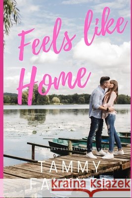 Feels like Home Falkner, Tammy 9798686361775 Independently Published