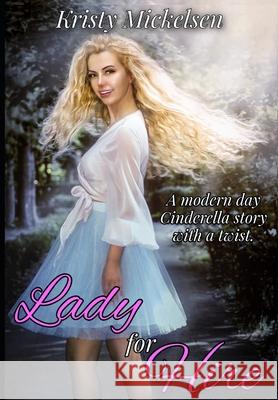 Lady For Hire Kristy Mickelsen 9798686364868