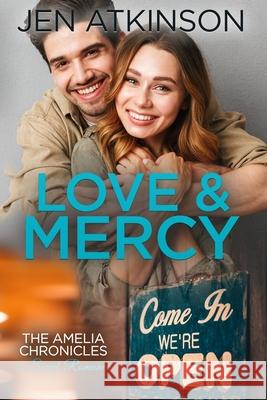 Love & Mercy: The Amelia Chronicles Atkinson, Jen 9798686576872 Independently published