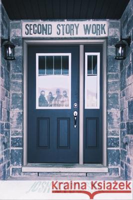 Second Story Work Josh Cybulski 9798686618480