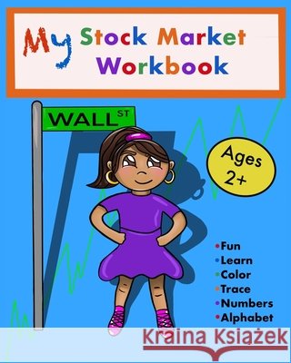 My Stock Market Workbook Garcia, Linda, Ruiz, Elizabeth 9798686636996