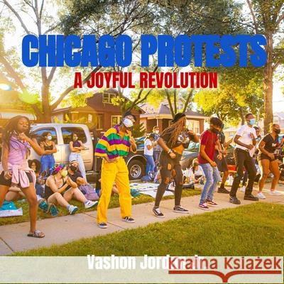 Chicago Protests Jordan Jr. Vashon Jordan Jr. 9798686683624 Independently published