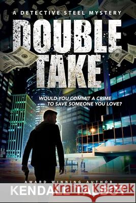 Double Take: A gripping heist thriller Talbot, Kendall 9798686690301 Independently published