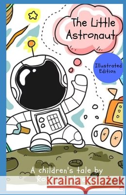 The Little Astronaut: Illustrated Edition Oliveira, Rodrigo 9798686986503