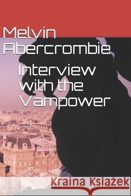 Interview with the Vampower Melvin Abercrombie 9798687066280 Independently Published