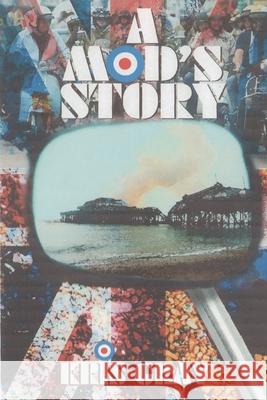 A Mod's Story Gray Kris Gray 9798687159425