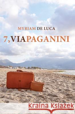 7, Via Paganini Myriam de Luca, Peter Bartlett, Eleonora Chiavetta 9798687230490 Independently Published