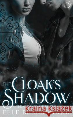 The Cloak's Shadow Elle Beauregard   9798687378482 Independently Published