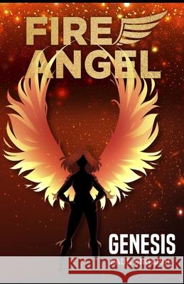 Fire Angel: Genesis English, Paul 9798687563604 Independently Published