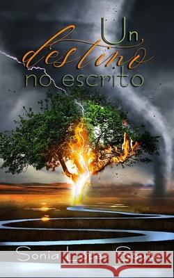 Un destino no escrito Sonia López Souto 9798687663748 Independently Published