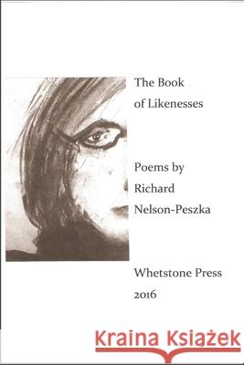 The Book of Likenesses Richard Nelson-Peszka 9798687664059