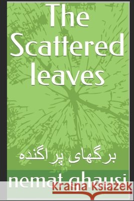 The Scattered leaves Ghausi, Nemat 9798688094107
