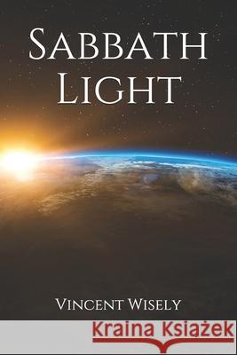 Sabbath Light Vincent Wisely   9798688143102 Independently Published