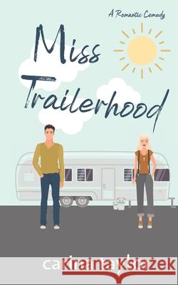 Miss Trailerhood Carina Taylor 9798688157697 Independently Published