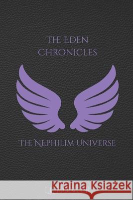 The Nephilim Universe: The Eden Chronicles Rogena Mitchell Jones L L Hunter  9798688166347 Independently Published