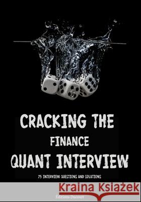 Cracking the Finance Quant Interview: 75 Interview Questions and Solutions Ducourt, Editions 9798688190557 Independently published