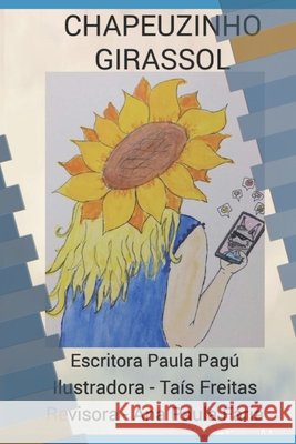 Chapeuzinho Girassol Freitas, Taís, Faria, Ana Paula, Pagú, Paula 9798688520163