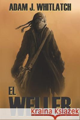 El Weller Adam J Whitlatch 9798688601404 Independently Published