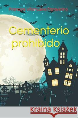 Cementerio prohibido Francois Villanueva Paravicino   9798688920000 Publicado de Forma Independiente
