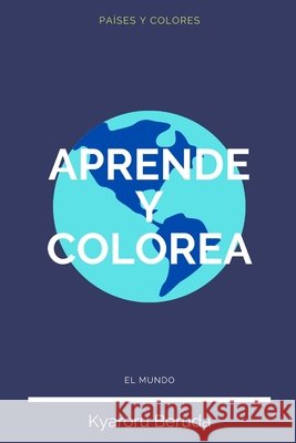 Aprende y Colorea: El Mundo: Países del mundo, mi atlas personal Beruda, Kyaroru 9798689043210 Independently Published