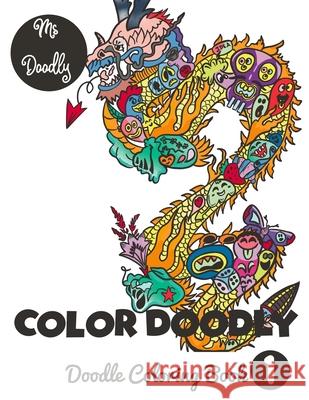 Color Doodly - Doodle Coloring Book - Volume - 1 Reddy Anitha Reddy 9798689122250