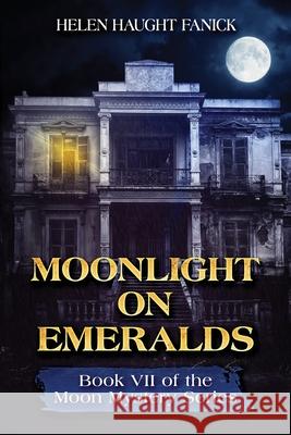 Moonlight On Emeralds Helen Haught Fanick 9798689141671 Independently Published