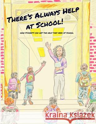 There's Always Help at School Nathan Perkins, Paul Guilfoy 9798689177878 Independently Published