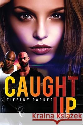 Caught Up Parker, Tiffany Y. 9798689237657