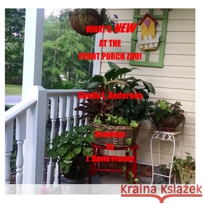 What's New at the Front Porch Zoo! Anderson, Shelia L. 9798689246062